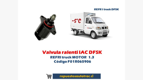 Valvula Iac Dfsk Refri Truck 1.3 F01r065906 // C/ Envio
