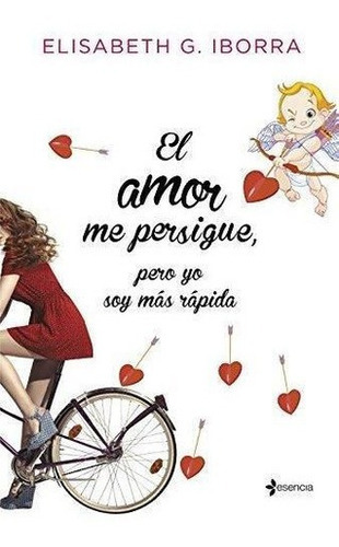 Amor Me Persigue, Pero Yo Soy Mas Rapida, El, De Iborra, Elisabeth G.. Editorial Pla En Español