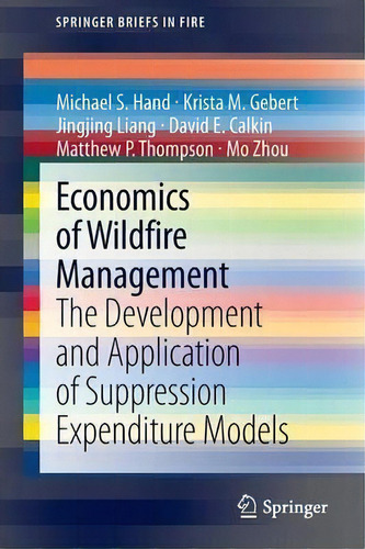 Economics Of Wildfire Management, De Michael S. Hand. Editorial Springer Verlag New York Inc, Tapa Blanda En Inglés