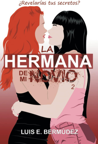 Libro: La Hermana Mi Novio 2 (spanish Edition)