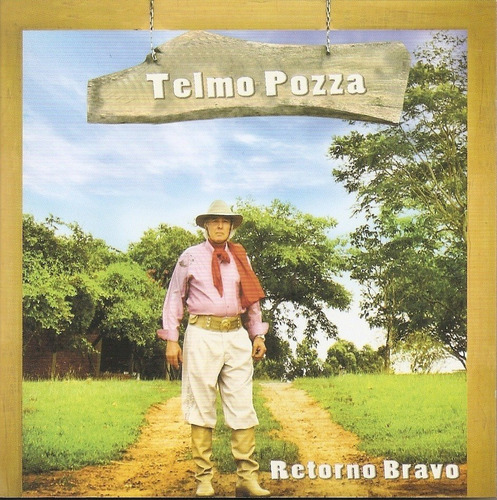 Cd - Telmo Pozza - Retorno Bravo (poesias)