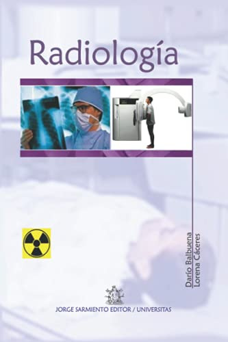 Radiologia: Fundamentos Y Manual Tecnico De La Disciplina