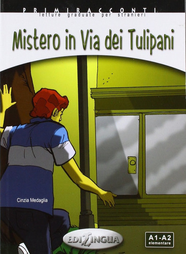 Primiracconti : Mistero In Via Dei Tulipani. Libro (a1-a2), De Medaglia-cinzia. Editorial Edilingua, Tapa Blanda En Italiano