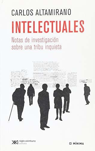 Intelectuales, De Carlos Altamirano. Editorial Siglo Xxi Editores Argentina, Tapa Blanda En Español, 2013