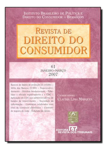 Revista De Direito Do Consumidor - Ano 16 - N.61 - Janeiro-m, De Claudia Lima Marques. Editora Revista Dos Tribunais, Capa Mole Em Português