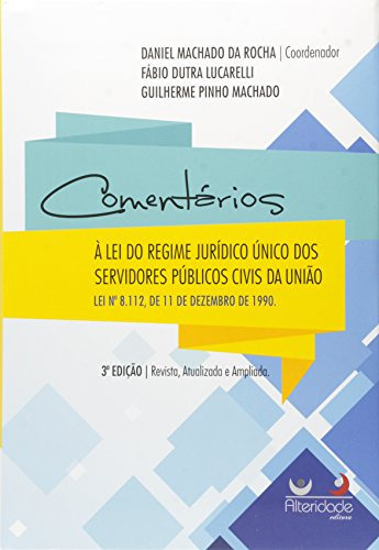 Comentários À Lei Do Regime Jurídico Único Dos Servidores Públicos Civis Da União, De Daniel Machado Da Rocha. Editora Alteridade, Capa Mole Em Português, 9999