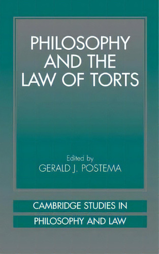 Cambridge Studies In Philosophy And Law: Philosophy And The Law Of Torts, De Gerald J. Postema. Editorial Cambridge University Press, Tapa Dura En Inglés
