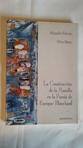 Construccion De La Muralla En La Poesia De Enrique Blanchard