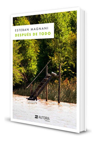 Despues De Todo - Esteban Magnani - Autoria - #p