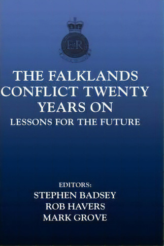 The Falklands Conflict Twenty Years On, De Stephen Badsey. Editorial Taylor Francis Ltd, Tapa Dura En Inglés