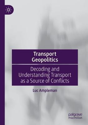 Libro Transport Geopolitics : Decoding And Understanding ...