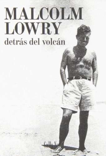 Detrás Del Volcán - Malcolm Lowry