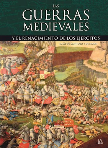 Las Guerras Medievales - De Montoto Jaime