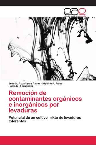 Libro: Remoción De Contaminantes Orgánicos E Inorgánicos Por