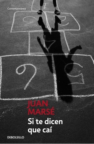 Si Te Dicen Que Caí - Juan Marsé, De Juan Marsé. Editorial Debolsillo En Español