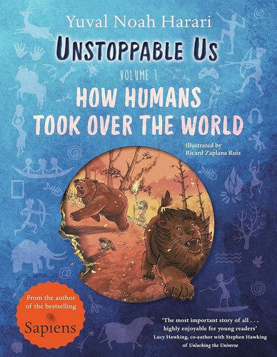 How Humans Took Over The World - Unstoppable Us 1 - Harari Yuval Noah: How Humans Took Over The World, De Harari, Yuval Noah., Vol. 1. Editorial Penguin, Tapa Blanda En Inglés
