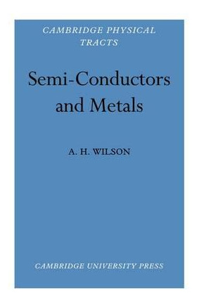 Libro Semi-conductors And Metals - A. H. Wilson