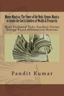 Libro Money Mantras: The Power Of The Vedic Hymns: Mantra...