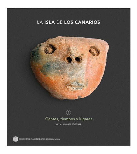 Gentes, Tiempos Y Lugares, De Velasco Vázquez, Javier. Editorial Cabildo De Gran Canaria, Tapa Blanda En Español