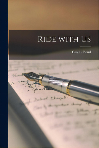 Ride With Us, De Bond, Guy L. (guy Loraine) 1904-1980. Editorial Hassell Street Pr, Tapa Blanda En Inglés