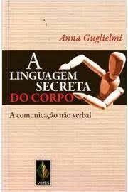 Livro A Linguagem Secreta Do Corpo - Anna Guglielmi
