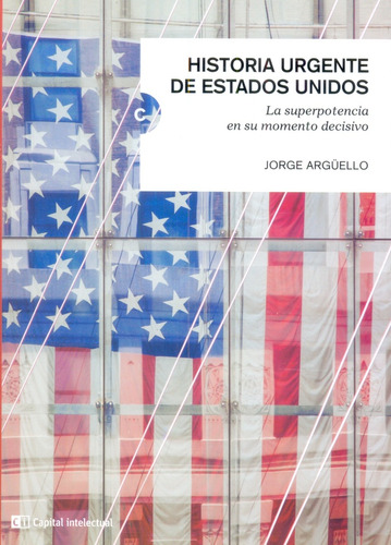 Historia Urgente De Estados Unidos - Jorge Arguello