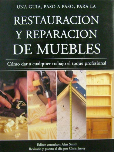 Restauración Y Reparación De Muebles - Status Ediciones
