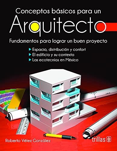 Conceptos Basicos Para Un Arquitecto Fundamentos Para Lograr