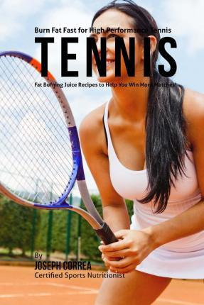 Libro Burn Fat Fast For High Performance Tennis : Fat Bur...