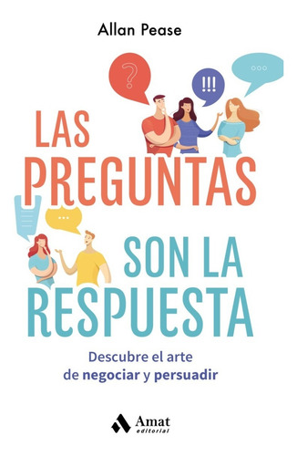 Las Preguntas Son La Respuesta -arte De Negociar Y Persuadir