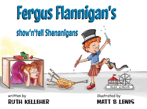 Fergus Flannigan's Show'n'tell Shenanigans, De Kelleher, Ruth. Editorial Lightning Source Inc, Tapa Blanda En Inglés