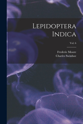 Libro Lepidoptera Indica; Vol. 6 - Moore, Frederic 1830-1...