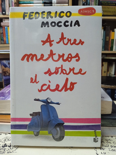 Federico Moccia - A Tres Metros Sobre El Cielo 