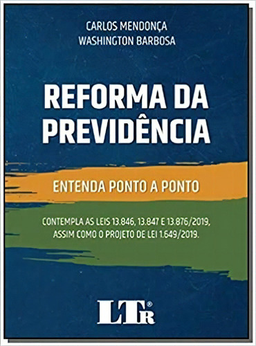 Reforma Da Previdência Entenda Ponto A Ponto, De Carlos Mendonça. Editora Ltr Em Português
