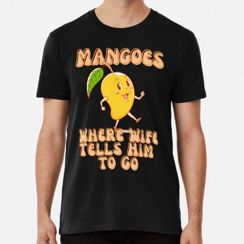 Remera Mango Puns Lindos Mangos Divertidos Donde La Esposa L