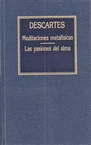 Libro, Meditaciones Metafísicas / Las Pasiones Del Alma.