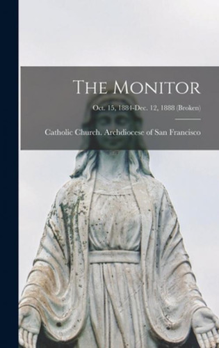Libro The Monitor; Oct. 15, 1884-dec. 12, 1888 (broken) -...
