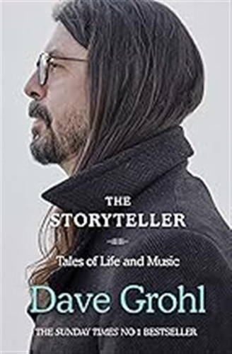 Dave Grohl. The Storyteller: Tales Of Life And Music / Dave 