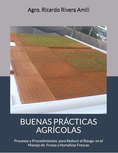 Libro: Buenas Prácticas Agrícolas: Procesos Y Procedimientos