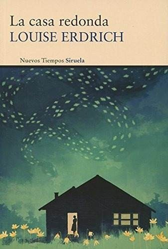 Casa Redonda, La (n.t.), De Louise Erdrich. Editorial Siruela, Tapa Blanda En Español, 2014