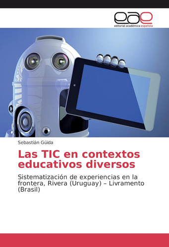 Libro: Las Tic Contextos Educativos Diversos: Sistematiza