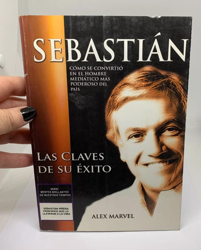 Sebastián. Las Claves De Su Éxito - Autor Alex Marvel