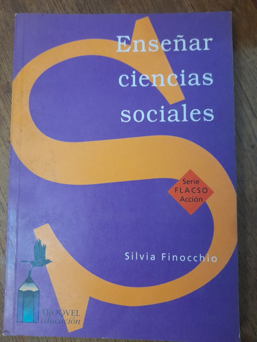 Enseñar Ciencias Sociales Silvia Finocchio Troquel Flacso E6