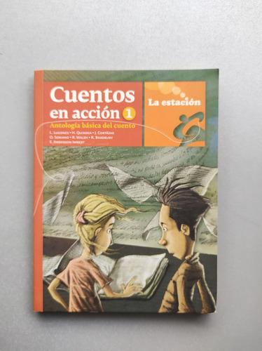 Cuentos En Acción 1 - Antología Básica Del Cuento - La Estac