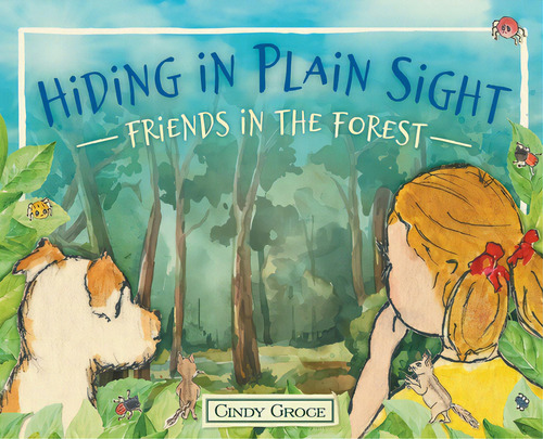 Hiding In Plain Sight - Friends In The Forest, De Groce, Cindy. Editorial Lightning Source Inc, Tapa Dura En Inglés