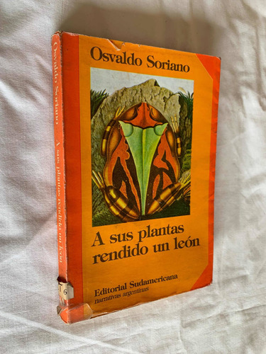 A Sus Plantas Rendido Un Leon Osvaldo Soriano