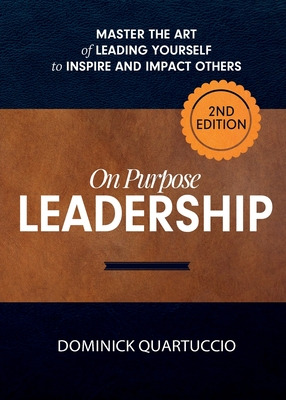 Libro On Purpose Leadership: Master The Art Of Leading Yo...