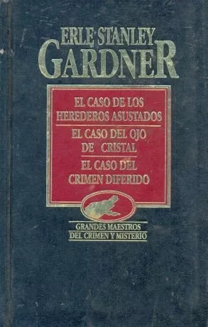 Erle Stanley Gardner: El Caso De Los Herederos Asustados - E