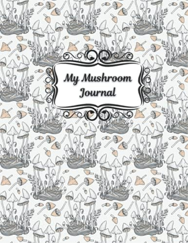 My Mushroom Journal: A Book To Record Your Mushroom Foraging Activities In, De Habing, Ms Pamela V. Editorial Oem, Tapa Blanda En Inglés