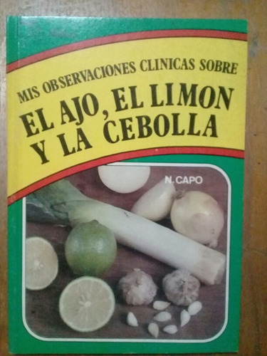 Mis Observaciones Clínicas Sobre El Ajo, Limon Y La Cebolla